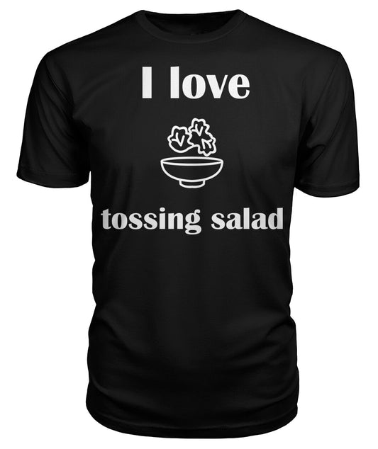 Men's -I love tossing salad