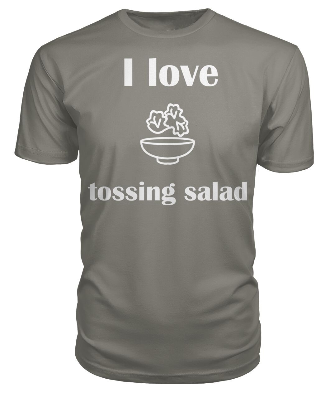 Men's -I love tossing salad